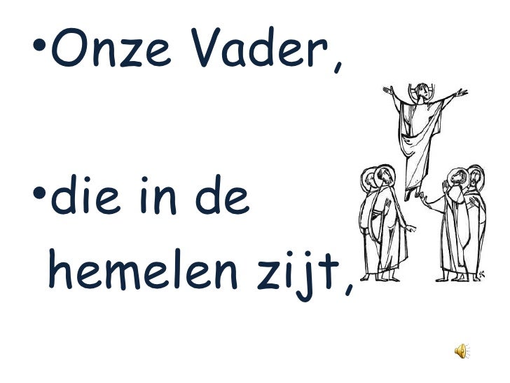 Onze Vader Met Geluid Onze Vader Met Geluid