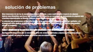 solución de problemas
Bien trataremos de dar luz de manera extendida al problema, y unas explicaciones respecto de algunos
tópicos muy difundidos que hacen que muchos gurus o expertos en cuestiones de alojamiento de páginas web
o hosting especializados en Moodle, rellenen google de información incorrecta e inútil.
La solución que proponemos al final, esta basada en un supuesto. Los supuestos, pueden ser multiples, y lo
primero que debe analizar el usuario es su problema, tomando en consideración, los factores que pueden
afectar al problema.
Topico 1. Antigüedad de los post (con supuestas soluciones) y falta de análisis sobre las versiones
Muchas de las respuestas que se encuentran en la red, están trasnochadas y algunos participantes dan su
experta opinión, sin valorar los datos necesarios para un mínimo análisis
 