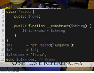 OBJETOS E REFERÊNCIAS
Thursday, January 28, 2010
 