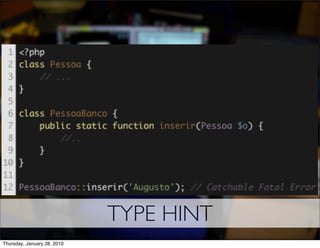 TYPE HINT
Thursday, January 28, 2010
 