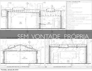 SEM VONTADE PRÓPRIA



Thursday, January 28, 2010
 