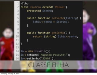 CLASSE FILHA
Thursday, January 28, 2010
 