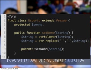 NA VERDADE: SOBRESCRITA
Thursday, January 28, 2010
 