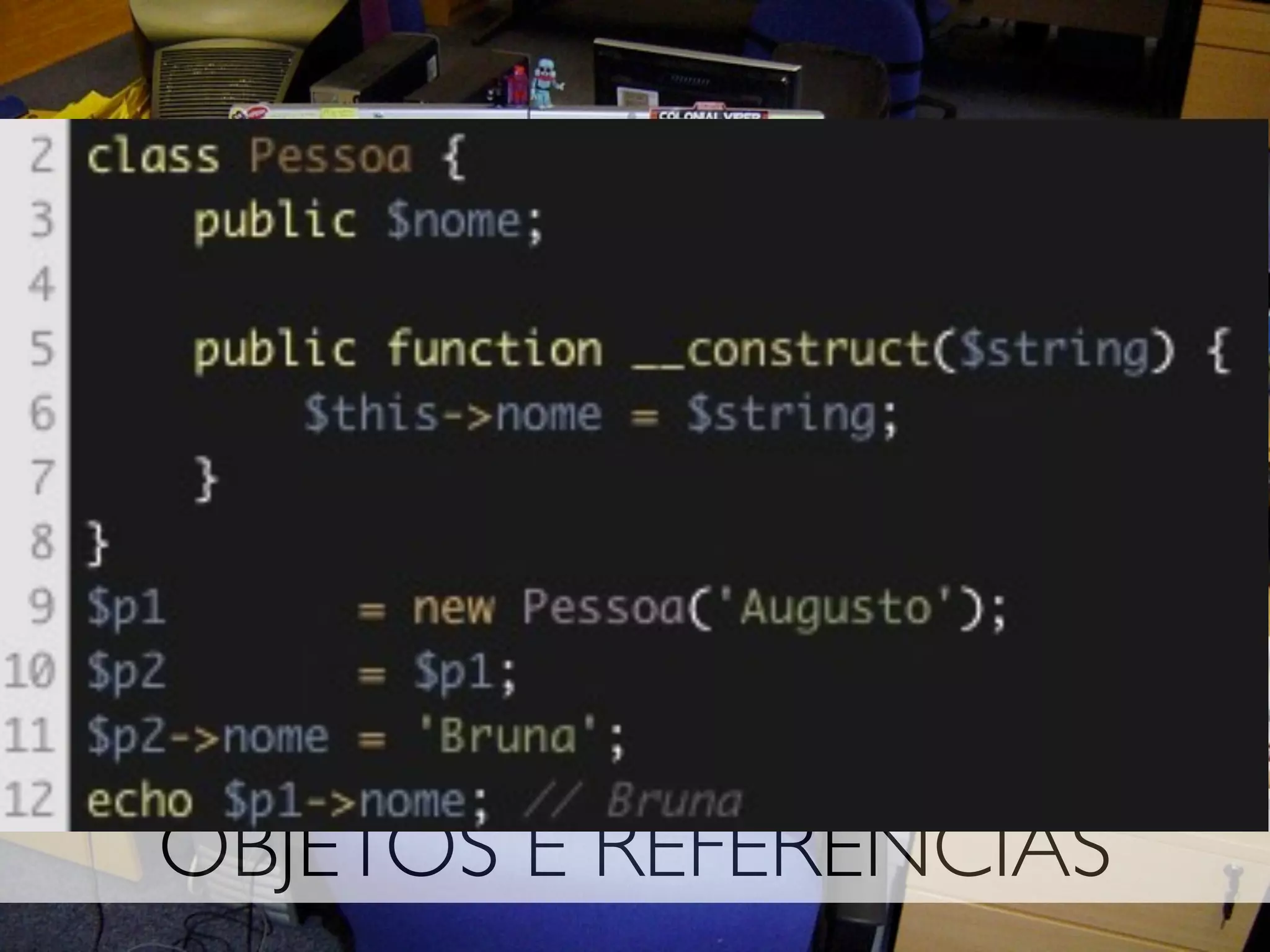 OBJETOS E REFERÊNCIAS
 