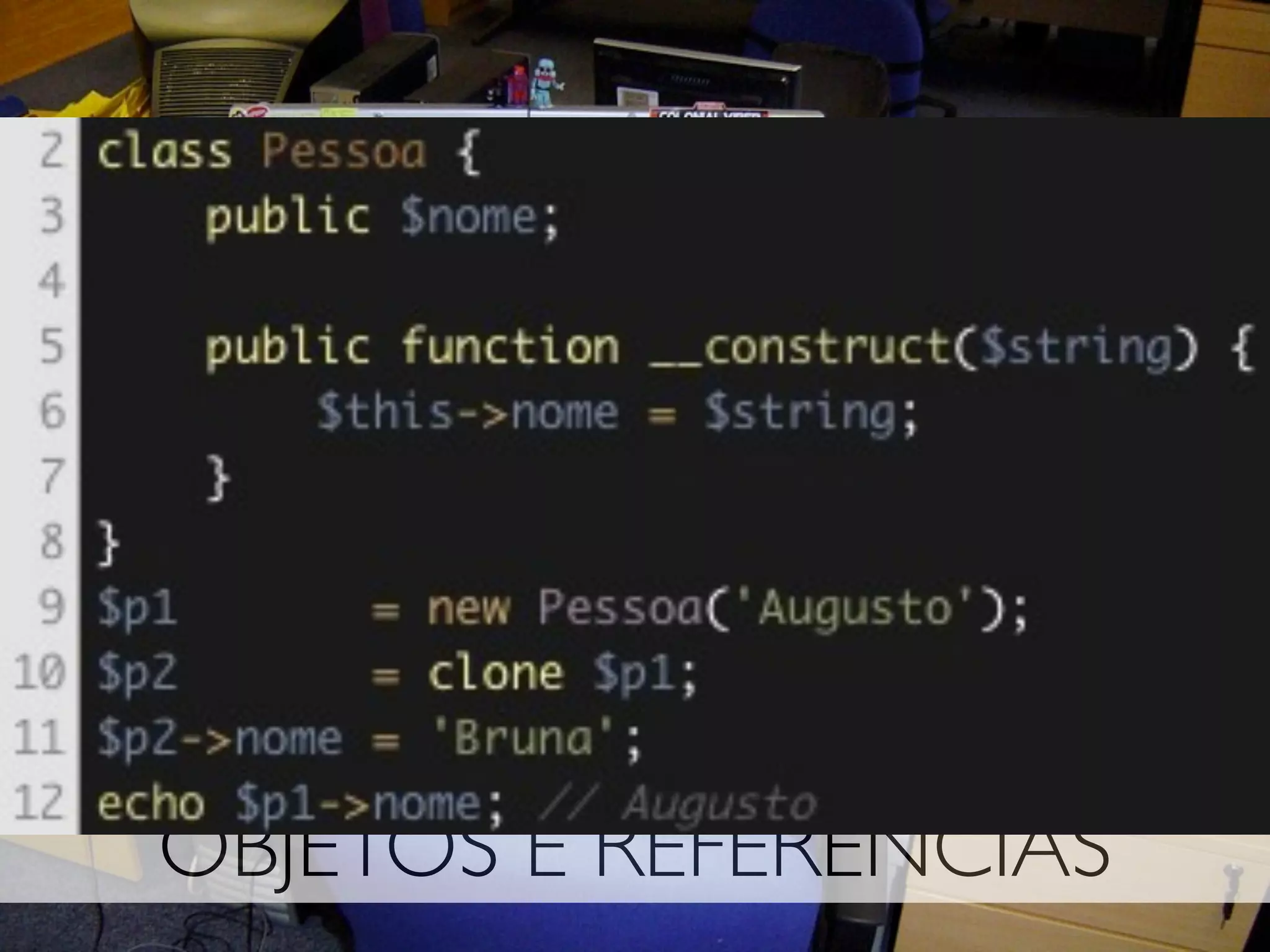 OBJETOS E REFERÊNCIAS
 