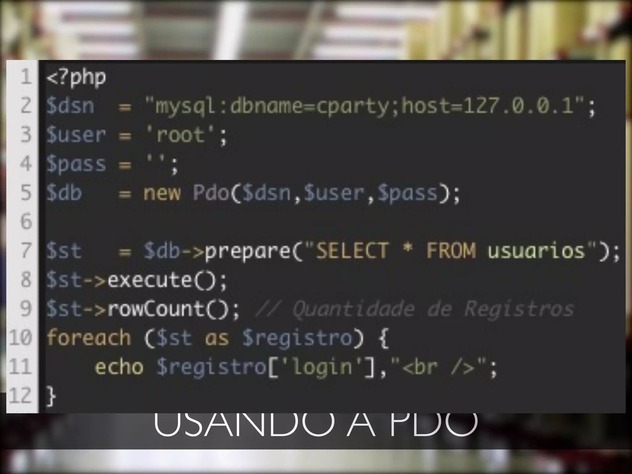 USANDO A PDO
 