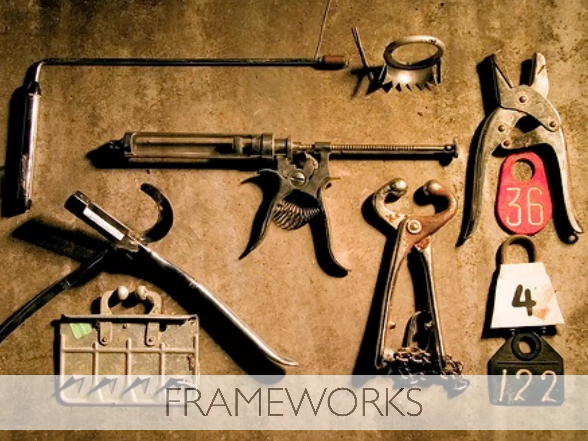 FRAMEWORKS
 