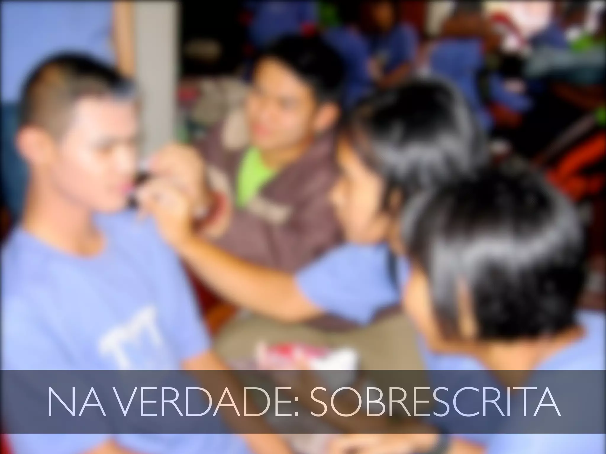 NA VERDADE: SOBRESCRITA
 