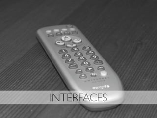 INTERFACES
 