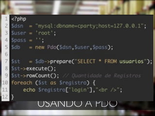 USANDO A PDO
 