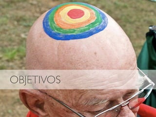 OBJETIVOS
 