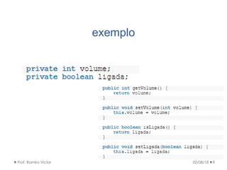 exemplo
02/08/18Prof. Ramiro Victor 9
 