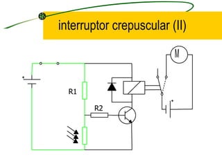 interruptor crepuscular (II) R1 R2 