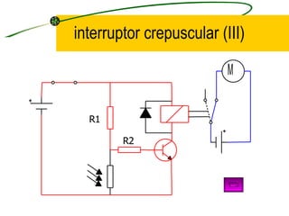 interruptor crepuscular (III) R1 R2 
