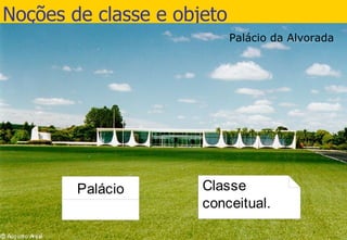Noções de classe e objeto 