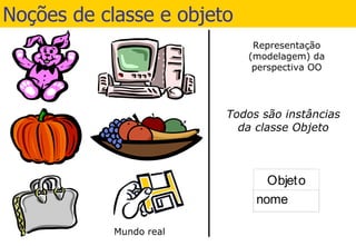 Noções de classe e objeto 