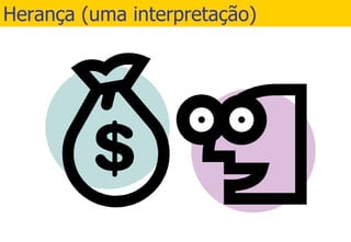 Herança (uma interpretação) 