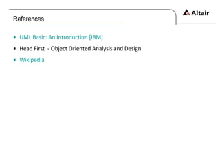 References UML Basic: An Introduction [IBM] Head First  - Object Oriented Analysis and Design Wikipedia 