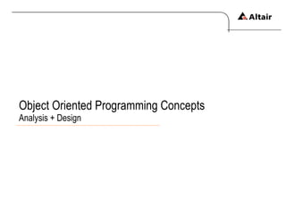 Object Oriented Programming Concepts Analysis + Design 