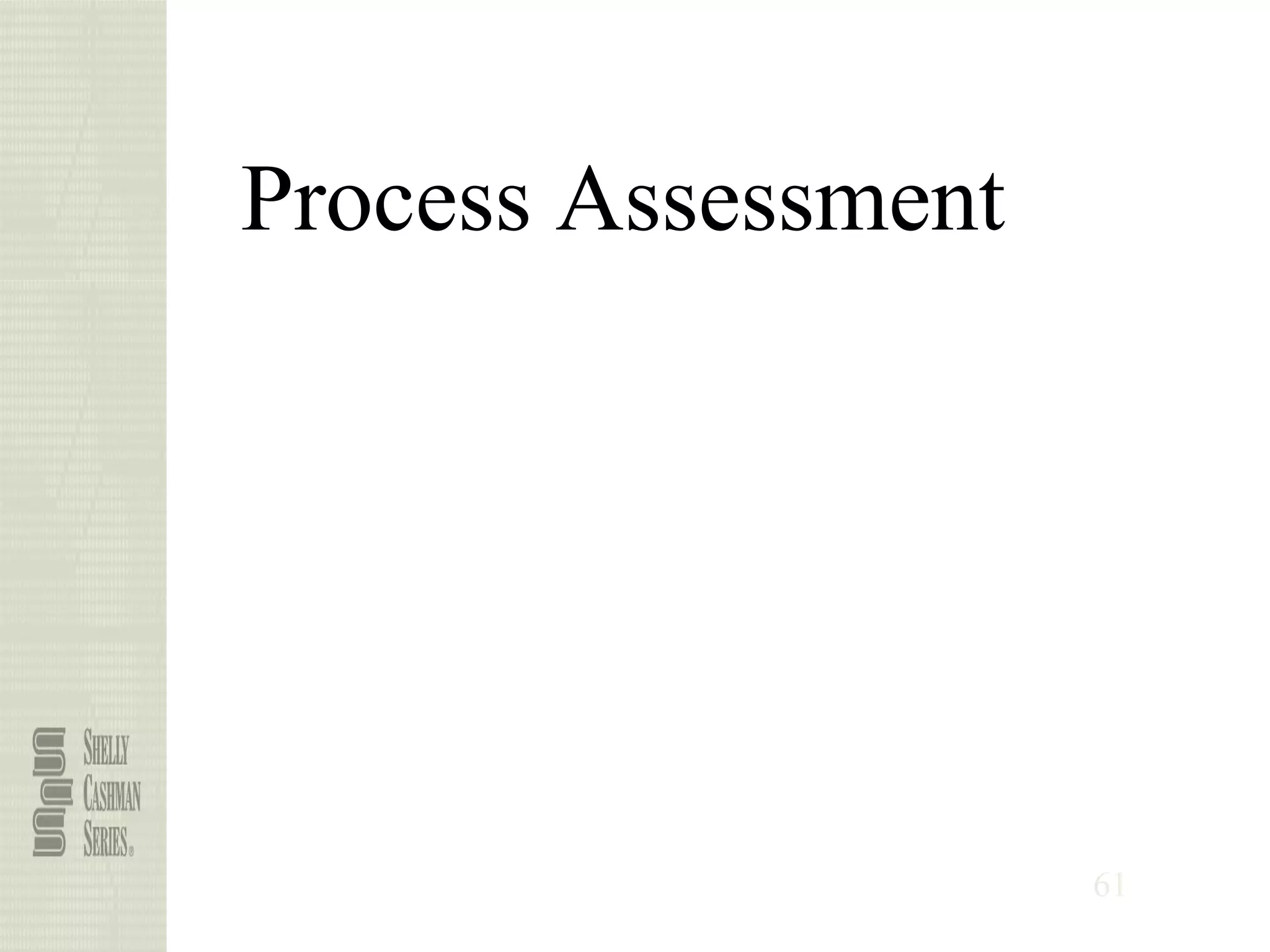 61
Process Assessment
 