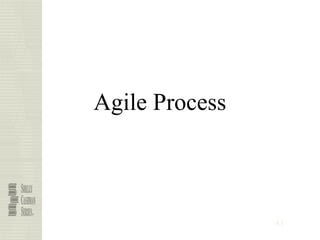 41
Agile Process
 