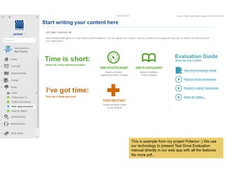 This is example from my project Polarion :) We use
our technology to present Test Drive Evaluation
manual directly in our web app with all the features.
No more pdf
 