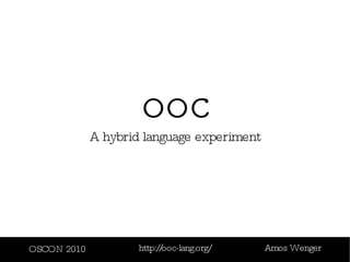 ooc A hybrid language experiment 