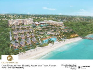interior ? landscape / hospitality
Grand Mercure Phan Thiet (by Accor), Binh Thuan, Vietnam | Construction stage
Site: 50,379sqM
140 keys
 