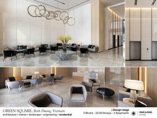 | Design stage
3 Blocks - 32/38 Storeys - 2 Basements
GREEN SQUARE, Binh Duong, Vietnam
architecture ? interior ? landscape ? engineering / residential
 