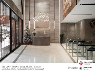 ME LINH POINT Tower, HCMC, Vietnam
architecture ? interior ? landscape (renovation) / commercial
| Completion
 