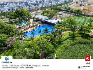 architecture • landscape • interior / residential
Marina Clubhouse - SWANBAY, Dong Nai, Vietnam
 
