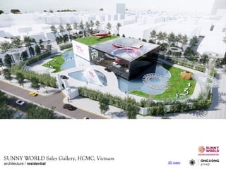 architecture / residential
SUNNY WORLD Sales Gallery, HCMC, Vietnam
3D video
 