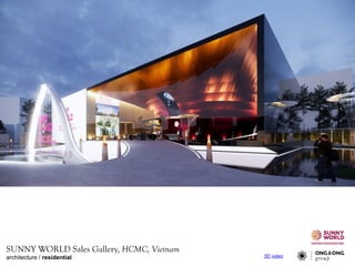 architecture / residential
SUNNY WORLD Sales Gallery, HCMC, Vietnam
3D video
 