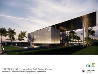 architecture • interior • landscape • engineering / commercial
GREEN SQUARE sales gallery, Binh Duong, Vietnam
 
