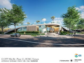 G CITY Nhà Bè - Phase 1.1, HCMC, Vietnam
architecture • landscape • interior • c&s • mep / residential | Construction
 