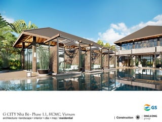 G CITY Nhà Bè - Phase 1.1, HCMC, Vietnam
architecture • landscape • interior • c&s • mep / residential | Construction
 