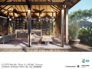 G CITY Nhà Bè - Phase 1.1, HCMC, Vietnam
architecture • landscape • interior • c&s • mep / residential | Construction
 