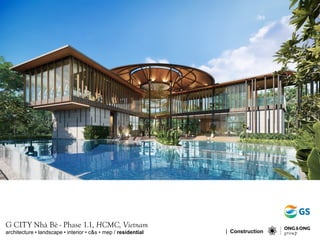 G CITY Nhà Bè - Phase 1.1, HCMC, Vietnam
architecture • landscape • interior • c&s • mep / residential | Construction
 
