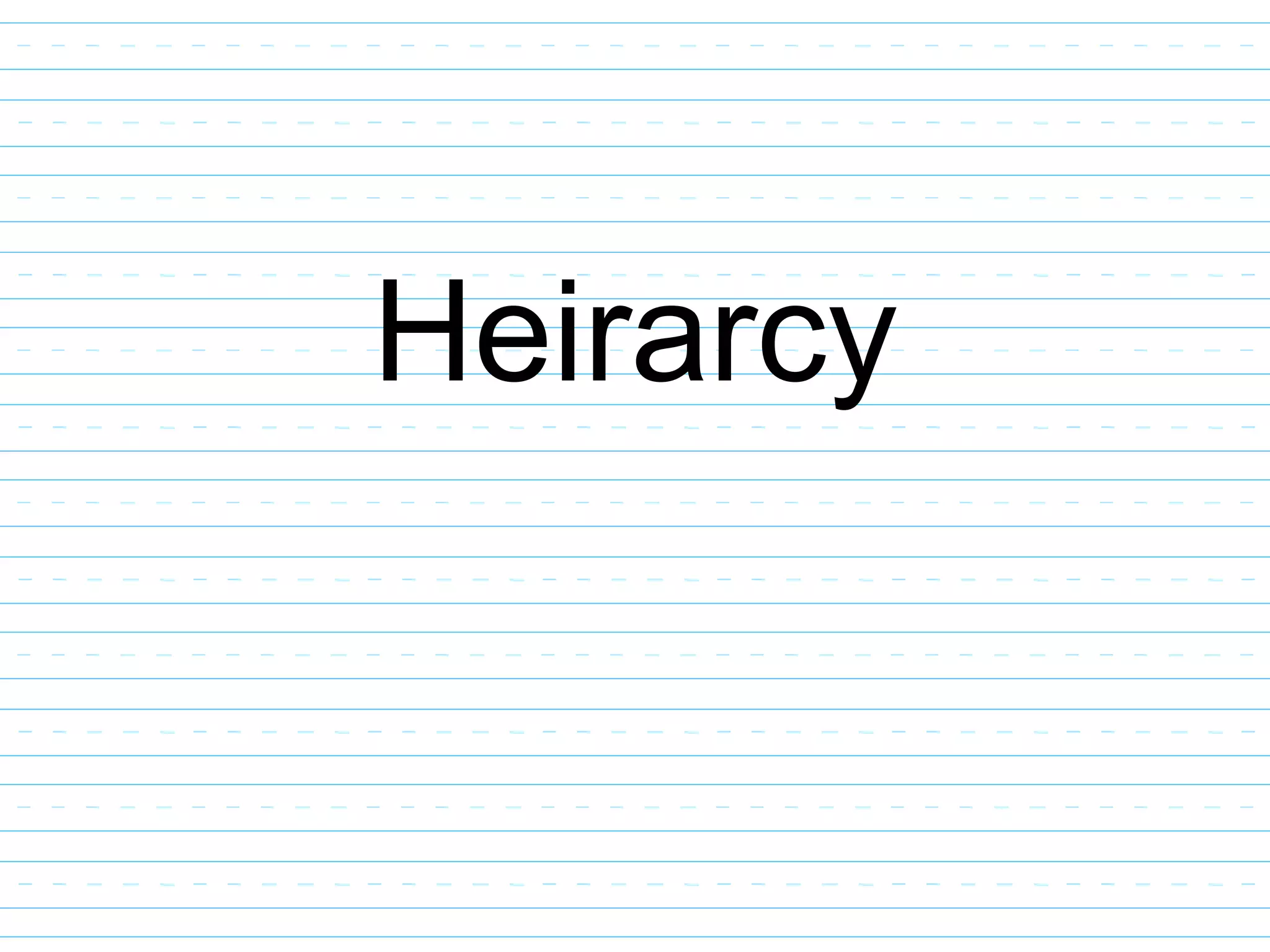 Heirarcy
 