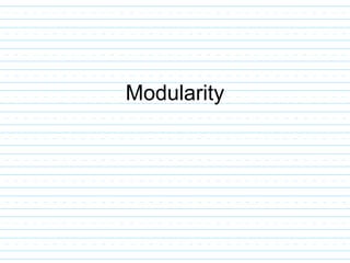 Modularity
 