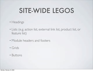 SITE-WIDE LEGOS
                • Headings

                • Lists  (e.g. action list, external link list, product list, ...
