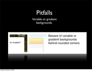 Pitfalls
                            Variable or gradient
                               backgrounds.




Monday, February...