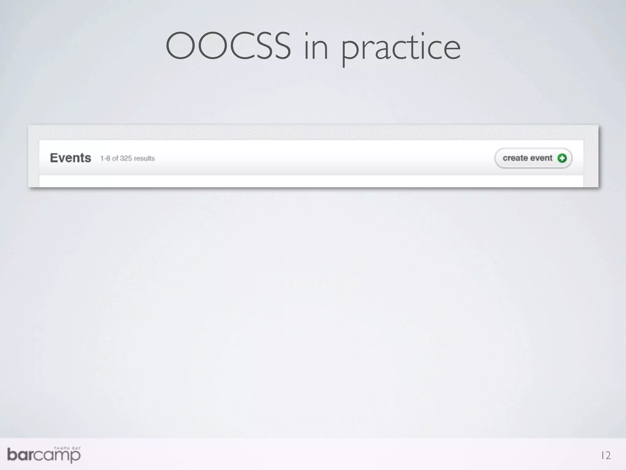 OOCSS in practice




                    12
 