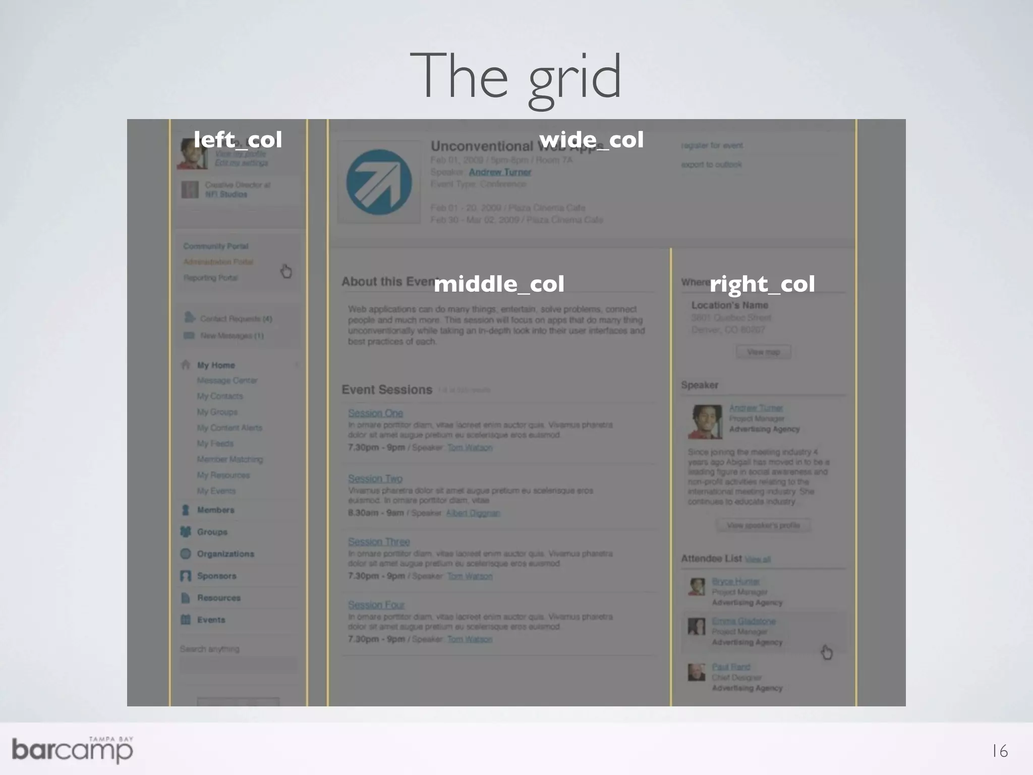 The grid
left_col           wide_col




           middle_col         right_col




                                          16
 