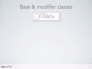 Base & modiﬁer classes




                         9
 