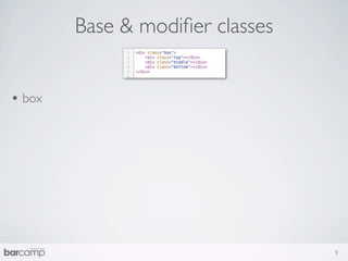 Base & modiﬁer classes


• box




                                 9
 