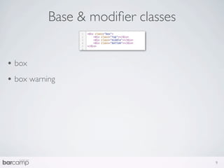 Base & modiﬁer classes


• box
• box warning




                                    9
 