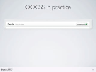 OOCSS in practice




                    12
 