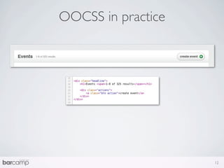 OOCSS in practice




                    12
 