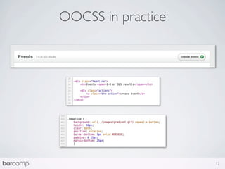 OOCSS in practice




                    12
 